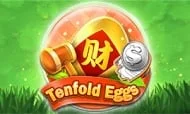Tenfold Eggs